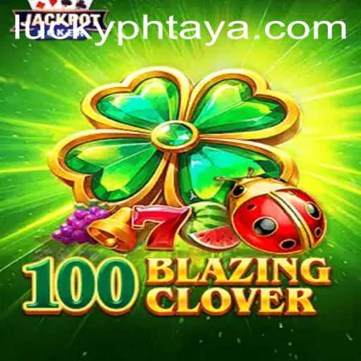 Dive into the Exciting World of 100BlazingClover on PHTAYA.COM