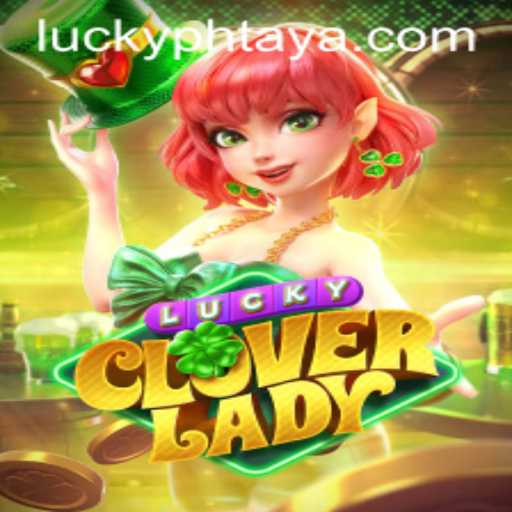 Discover the Excitement of LuckyCloverLady: A New Gaming Sensation