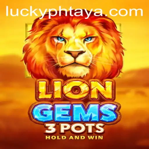 Discover the Thrills of LionGems3pots on PHTAYA.COM